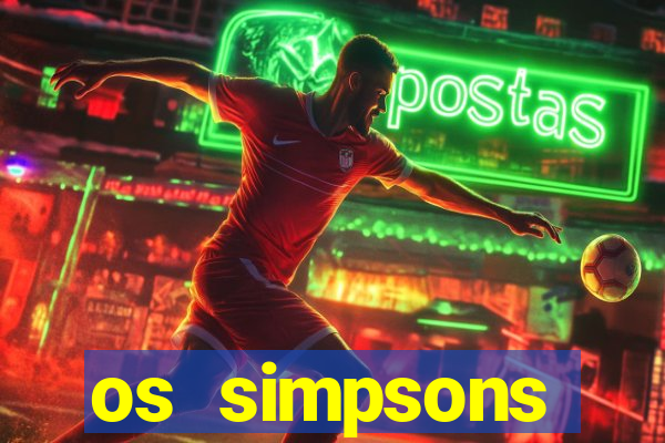 os simpsons assistir online dublado